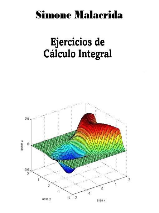 Title details for Ejercicios de Cálculo Integral by Simone Malacrida - Available
